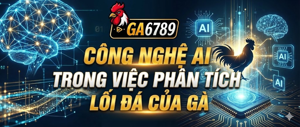 Công nghệ AI trong việc phân tích lối đá của gà chuẩn xác 2 cong-nghe-ai-trong-viec-phan-tich-loi-da-cua-ga